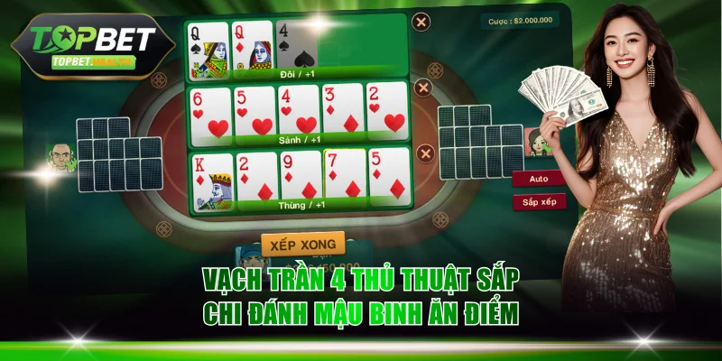 Vạch trần 4 thủ thuật sắp chi đánh Mậu Binh ăn điểm lớn